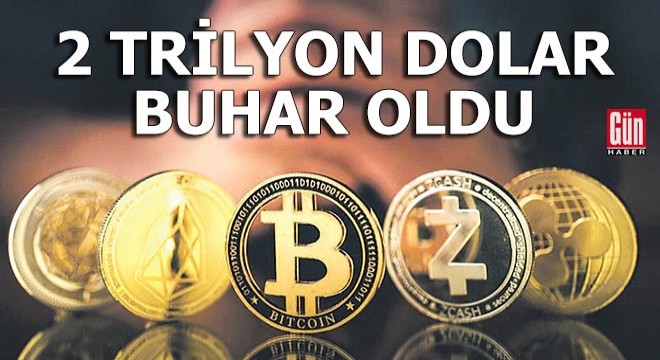 2 trilyon dolar buhar oldu