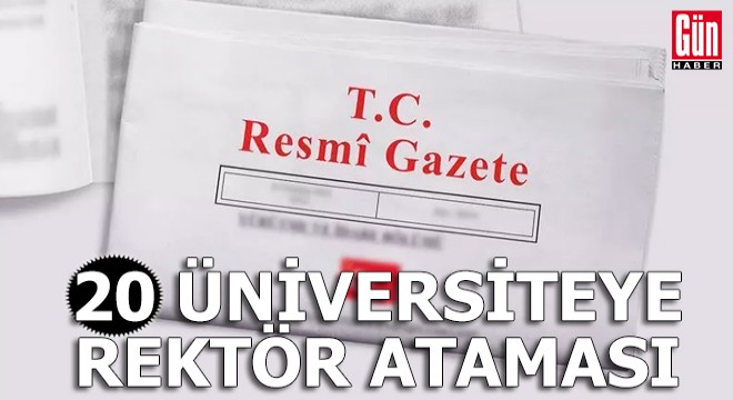 20 üniversiteye rektör ataması Resmi Gazete'de