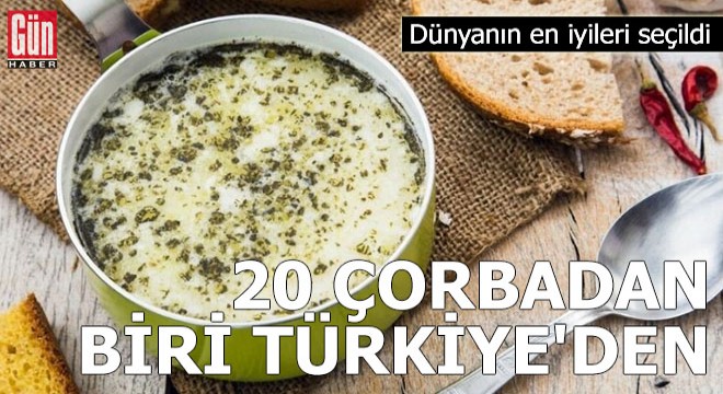 20 çorbadan biri Türkiye den