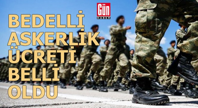 2023 yılı bedelli askerlik ücreti belli oldu