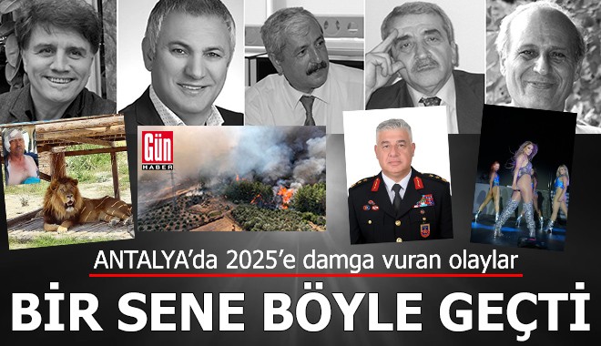2025 Antalya'da böyle geçti