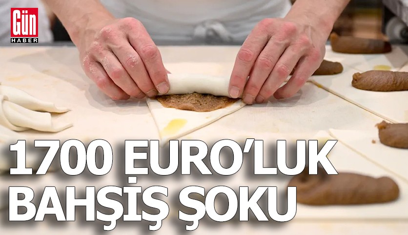 1700 Euro'luk bahşiş şoku