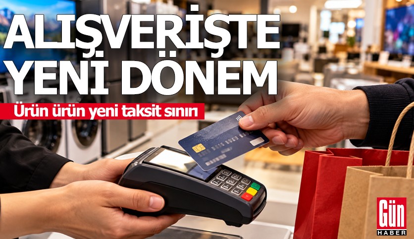 Alışverişte yeni dönem: Ürün ürün yeni taksit sınırı