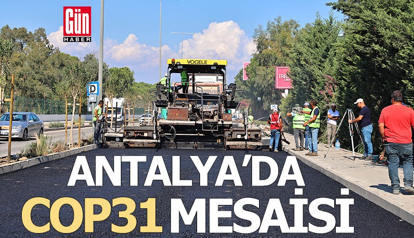 Antalya'da COP31 hazırlıkları hız kazandı