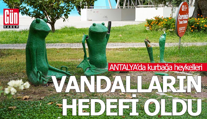 Antalya'da kurbağa heykelleri tahrip edildi