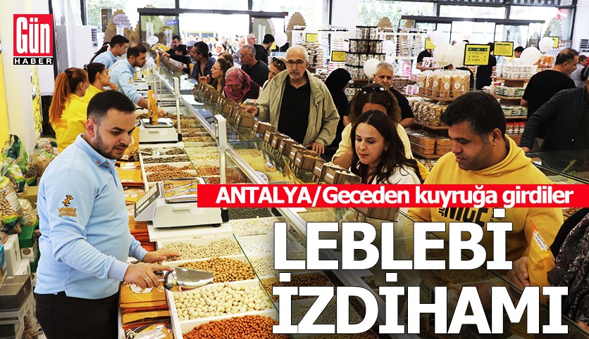Antalya'da leblebi kuyruğu
