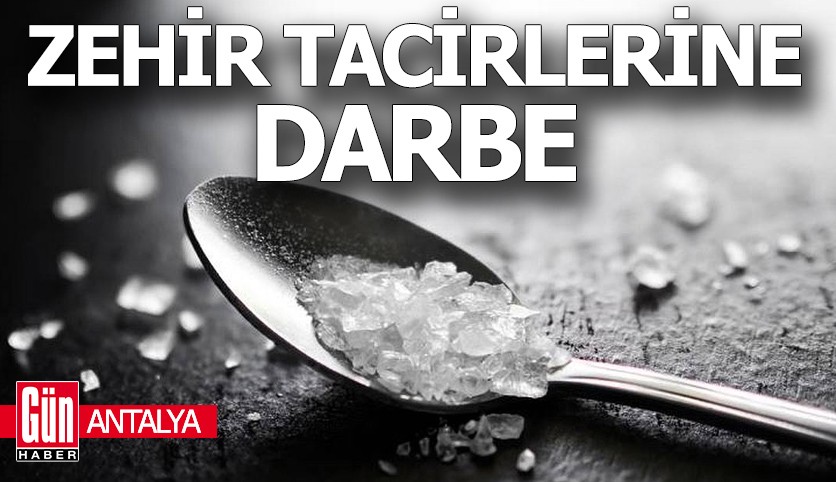 Antalya'da zehir tacirlerine darbe
