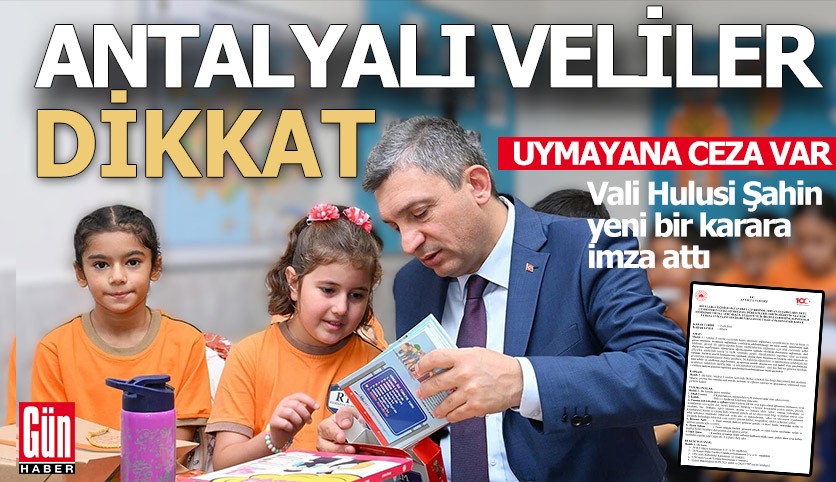 Antalyalı veliler dikkat !..