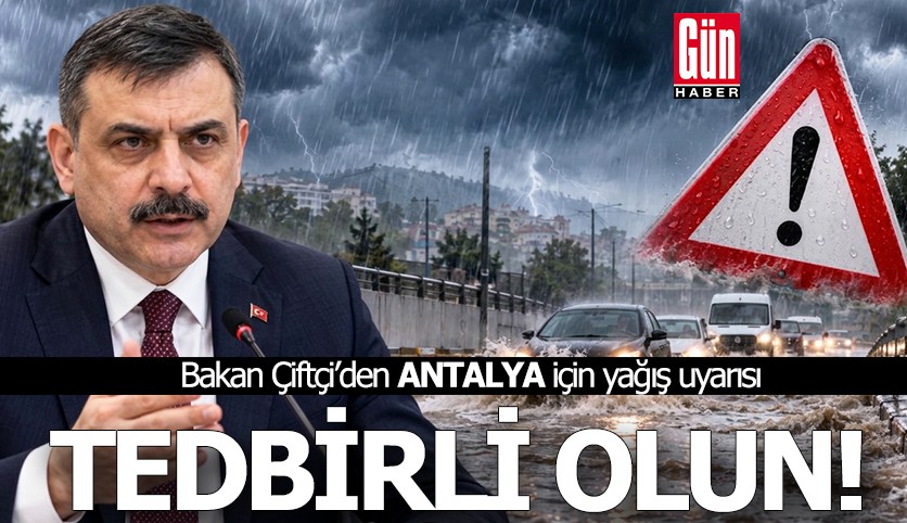 Bakan Çiftçi’den Antalya için yağış uyarısı