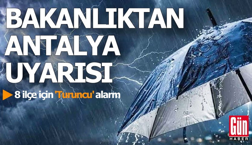 Bakanlıktan Antalya uyarısı! 8 ilçe için 'Turuncu' alarm
