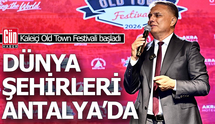 Dünya şehirleri Antalya'da: Kaleiçi Old Town Festivali başladı