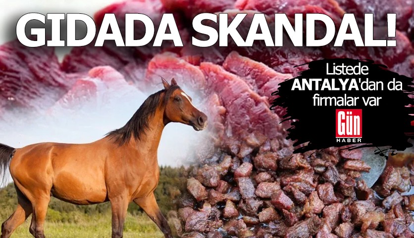 Gıdada skandal! Listede Antalya'dan da firmalar var