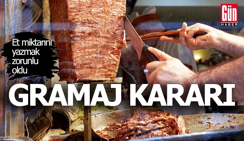 Gramaj kararı: Et miktarını yazmak zorunlu oldu