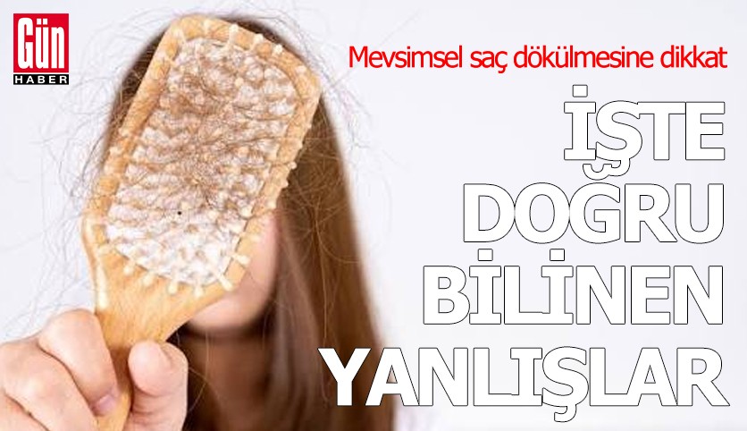 Mevsimsel saç dökülmesine dikkat: İşte doğru bilinen yanlışlar
