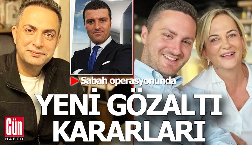 Sabah operasyonunda yeni gözaltı kararları