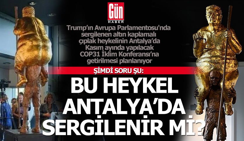 Trump'ın bu heykeli Antalya'da sergilenebilir mi?