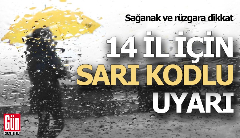 14 il için sarı kodlu uyarı!