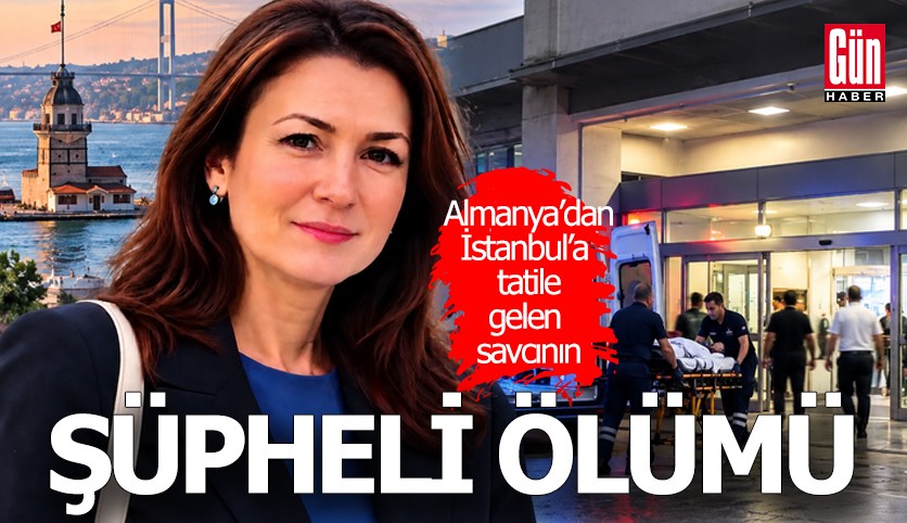 Almanya’dan tatile gelen savcının 'şüpheli' ölümü