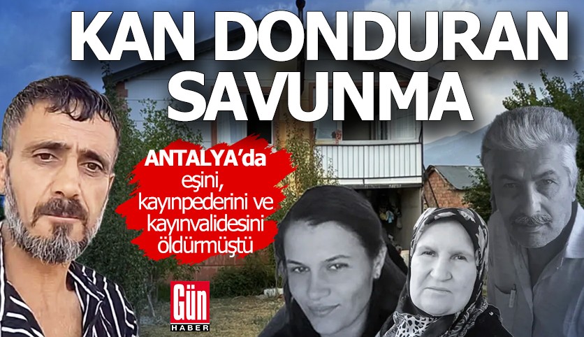 Antalya'da aile katliamı! Kan donduran savunma