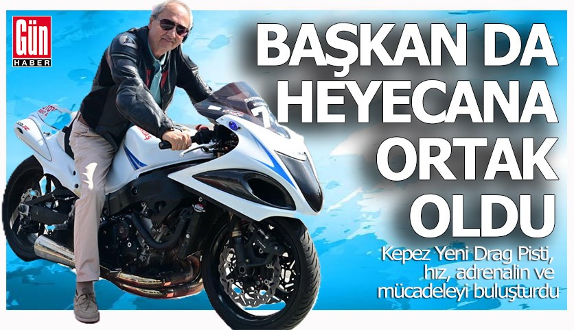 Başkan Kocagöz Moto Drag heyecanına ortak oldu