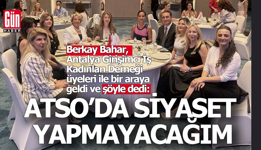 Berkay Bahar: Kadın ve genç girişimciler için daha güçlü bir ATSO kuracağız
