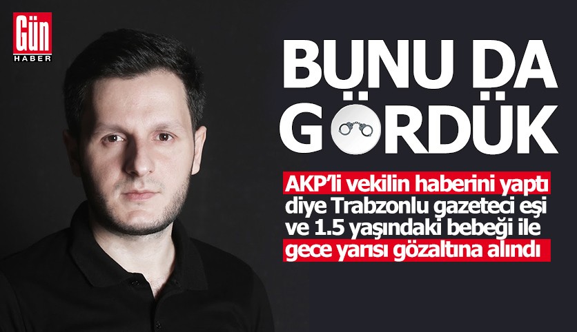 Bir gazeteci olarak bunu da gördük?