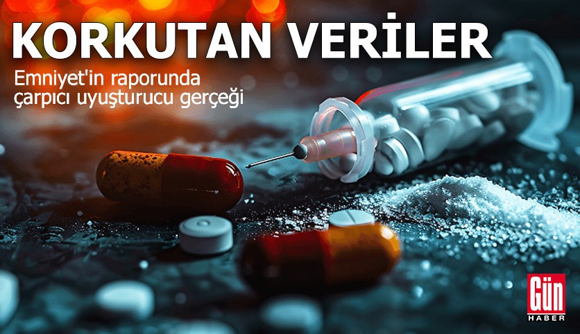 Emniyet'in raporunda çarpıcı uyuşturucu gerçeği