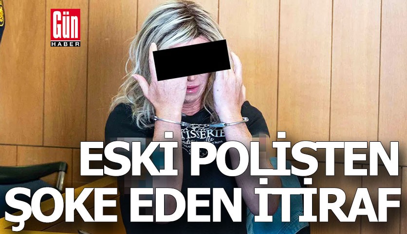 Eski polisten şoke eden itiraf!