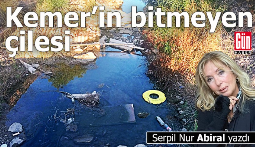 Kemer'in bitmeyen çilesi