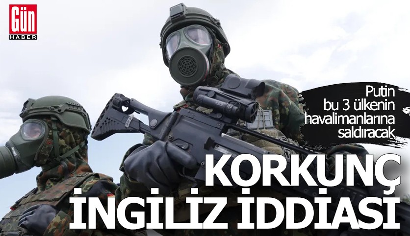 Korkunç İngiliz iddiası: Putin bu 3 ülkenin havalimanlarına saldıracak