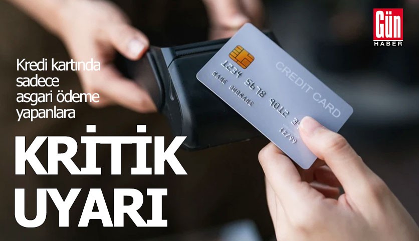 Kredi kartı borcunun asgarisini ödeyen herkesi ilgilendiriyor
