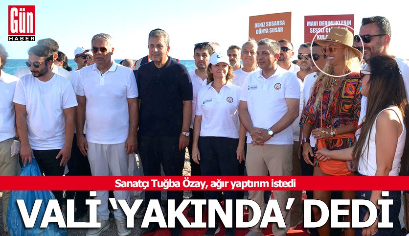 Sanatçı Tuğba Özay istedi, Antalya valisi, 'Yakında' dedi
