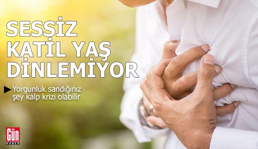 Sessiz katil yaş dinlemiyor! Yorgunluk sandığınız şey kalp krizi olabilir