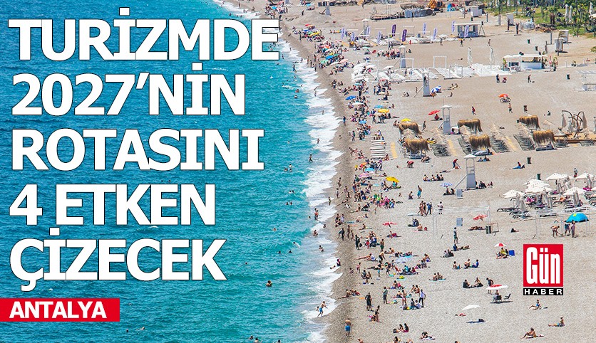 Turizmde 2027'nin rotasını 4 etken çizecek
