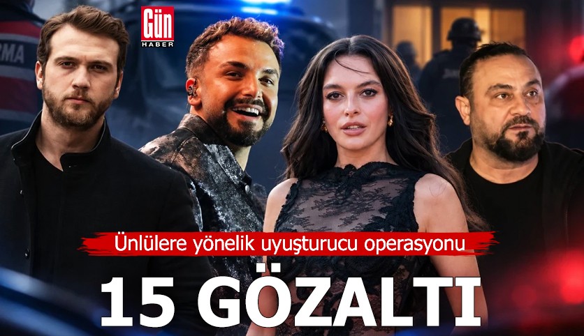 Ünlülere yönelik uyuşturucu operasyonu: 15 gözaltı