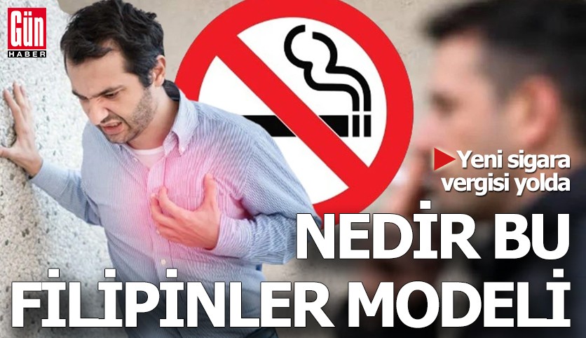 Yeni sigara vergisi yolda: Nedir bu Filipinler modeli