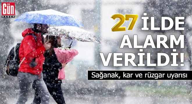 27 ilde alarm: Sağanak, kar ve rüzgar uyarısı