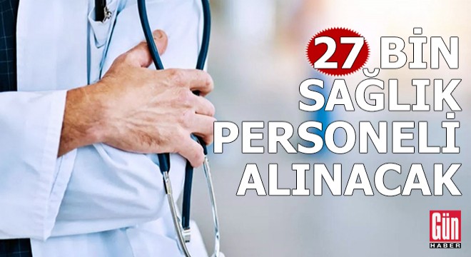 27 bin sözleşmeli sağlık personeli alınacak