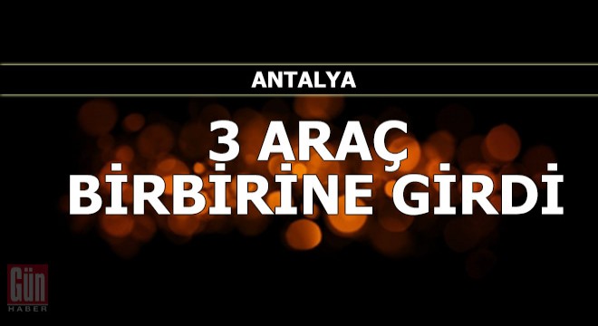 3 aracın karıştığı kazada 1 kişi yaralandı