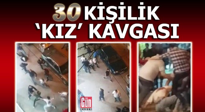 30 kişilik 'kız' kavgası