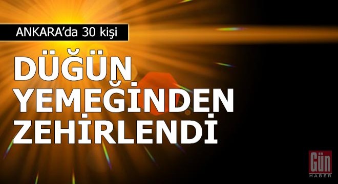 30 kişi düğün yemeğinden zehirlendi