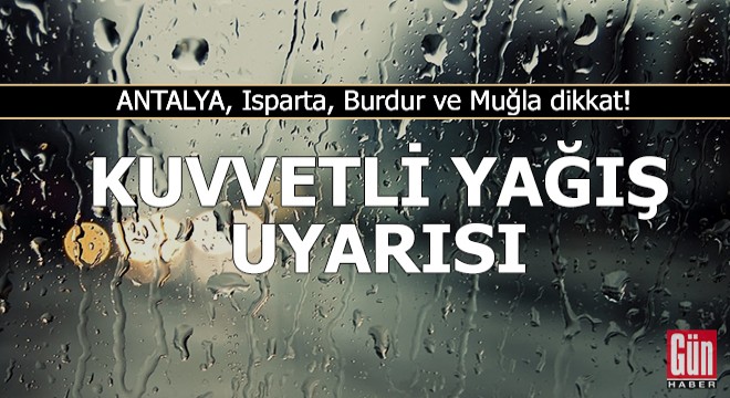 4 il için kuvvetli yağış uyarısı