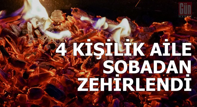 4 kişilik aile sobadan zehirlendi