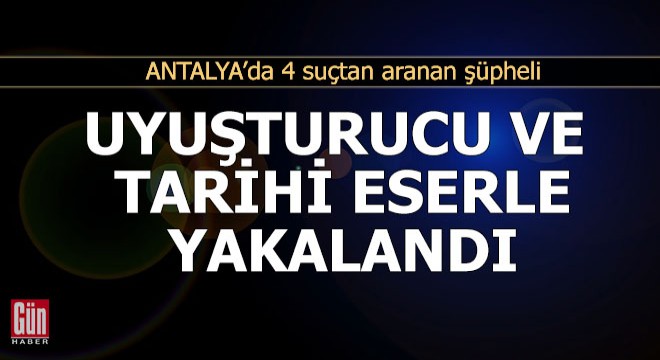 4 suçtan aranan şüpheli uyuşturucu ve tarihi eserlerle yakalandı