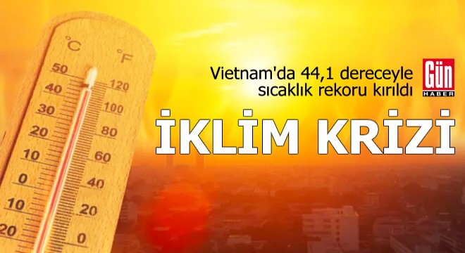 44,1 dereceyle sıcaklık rekoru kırıldı