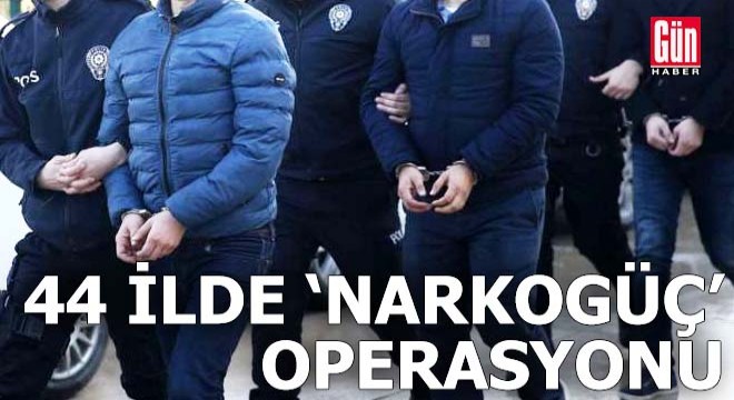 44 ilde  Narkogüç  operasyonu: 176 gözaltı