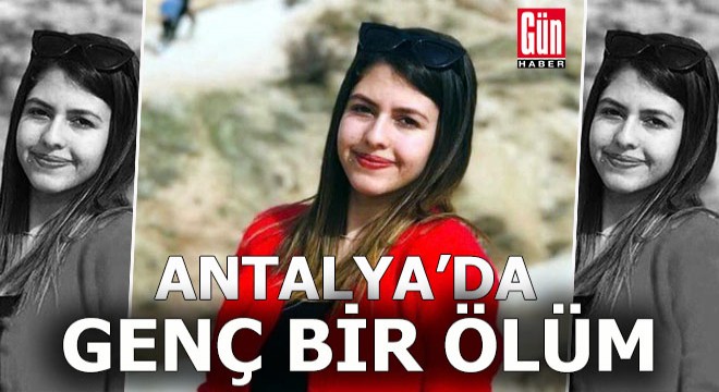 5 yıldızlı otele staj yapmak için giderken hayatını kaybetti
