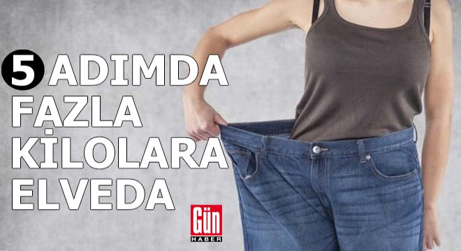 5 adımda fazla kilolara veda edin