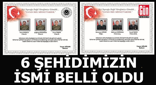 6 şehidin kimliği açıklandı