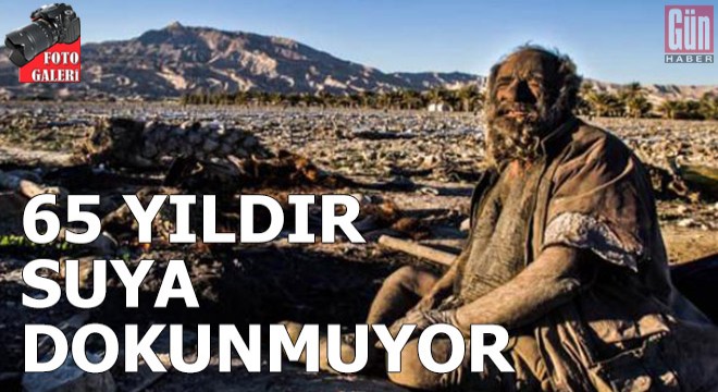 65 yıldır suya dokunmuyor!